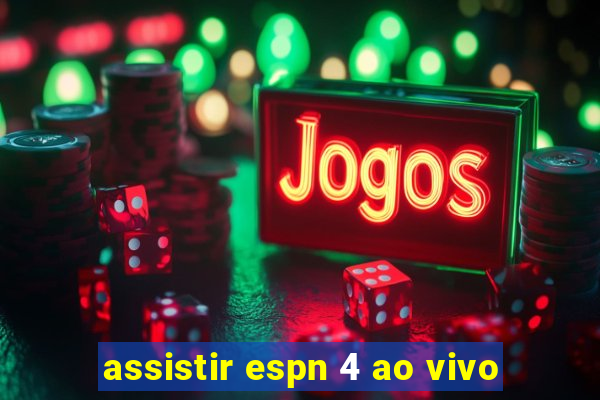 assistir espn 4 ao vivo